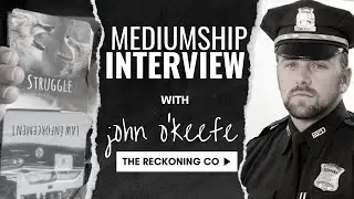 472: JOHN O'KEEFE --- A Mediumship Interview & Energy Investigation --- Part 1