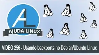 Ajuda Linux - Dia 256 - Usando backports no Debian/Ubuntu Linux