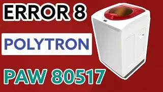 PENYEBAB E08 PADA MESIN CUCI POLYTRON PAW 80517 | WLC BARU TETEP E08