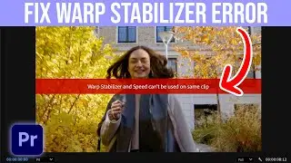 How To Fix 'Warp Stabilizer Cannot Be Used On Same Clip' Error In Premiere Pro
