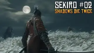 Sekiro : Shadows Die Twice gameplay part 2