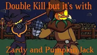 Double Kill But it’s with Zardy and Pumpkin Jack (FNF)