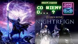 🌟 Elden Ring: Nightreign - Odkryj Niezwykłe Tajemnice i Nowości! 🌟