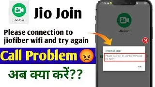 Jio Join App Not Working | Internal Error Problem |Please connection to jio fiber wife and try again