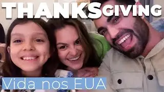 O MELHOR Thanksgiving nos EUA! Dia de ação de graças