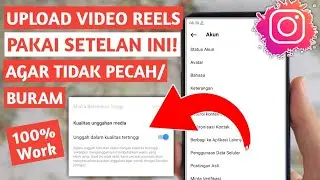 CARA UPLOAD VIDEO REELS | AGAR TIDAK PECAH