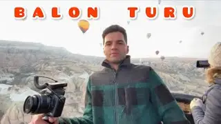 FİYATI NE KADAR | KAPADOKYA BALON TURU  | 2.BÖLÜM | Doğukan Çelebiler