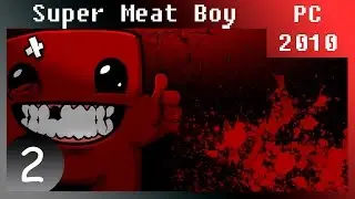 [ПРОХОЖДЕНИЕ] - Super Meat Boy - #2 - Первые трудности
