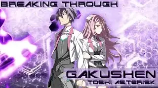「ＡＭＶ 」 Gakusen Toshi Asterisk 2 ►Breaking Through