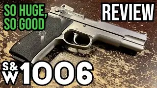 S&W 1006 Review - Smith and Wesson's Silly Big Auto