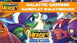 Galactic Gardens Gameplay Walkthrough | Plants vs. Zombies Heroes