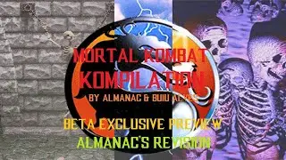 Mortal Kombat Kompilation (AlmanaC's Revision / Work In Progress) - Beta Exclusive Preview + SECRETS