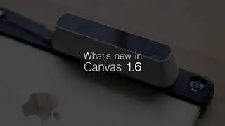 What's new in Canvas 1.6