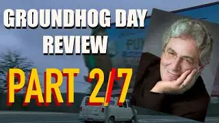 Groundhog Day Review PART 2/7