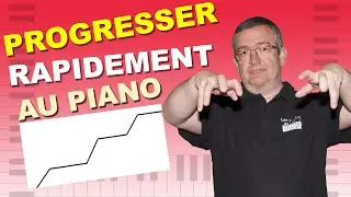 Comment Progresser Rapidement au Piano ? 15 Conseils Pour Être Efficace !