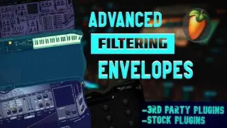 Advanced Filtering Envelope Technique FL Studio 20