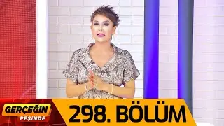 Gerçeğin Peşinde 298. Bölüm