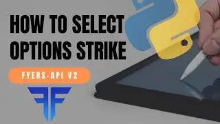 How to Select Options Strikes ? | Fyers API V2 | Python