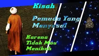 Kisah Islami | Kisah Pemuda Yang Menyesal Karena Tidak Mau Menikah |#energiislam