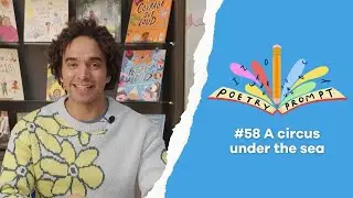 Poetry Prompts #58: A circus under the sea