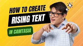 How To Create Rising Text in Camtasia