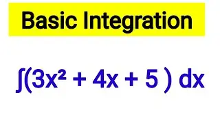 Basic Integration || Learn How to Solve Integration Questions || Calculus 