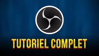 Comment utiliser OBS Studio - Tutoriel 2024 (pour les débutants !)