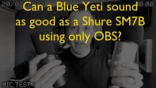 Can a Blue Yeti sound as good as a Shure SM7B by using OBS Plugins? Head to head sound comparison