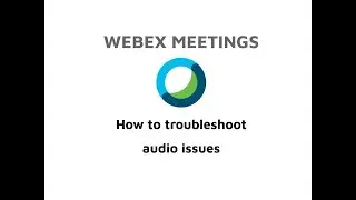 WebEx  How to troubleshoot audio issues V2