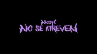 NO SE ATREVEN - NASSTI