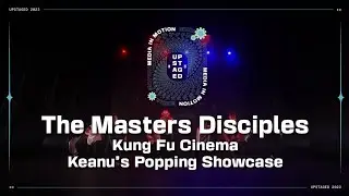 11. The Master’s Disciples | Kung Fu Cinema | Keanu's Popping | UPstaged 2023 Media in Motion