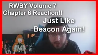 RWBY Volume 7 Chapter 6: "A Night Off" (It's Gonna Be Just Like Beacon Again!)