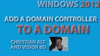 Add a Domain Controller to an existing Domain ●  Windows 2012 R2  ●  Easy