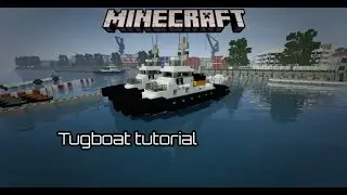 Minecraft - Tugboat Tutorial