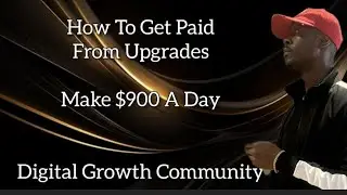 Make $900 A Day! How To Handle Upgrades Manually - Daily Pay | Digital Growth Community