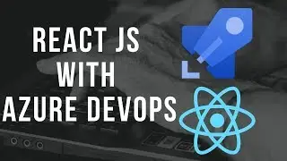 React JS CI/CD with Azure Devops to Azure App Service