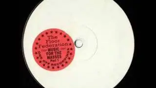 The Floor Federation - Music for the Masses part 1 (Original Mix)