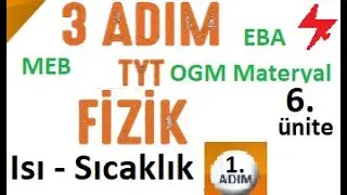 3 ADIM TYT Fizik | Isı ve Sıcaklık | 1. Adım | MEB | OGM Materyal | EBA | 6. Ünite | YKS | MSÜ Fizik