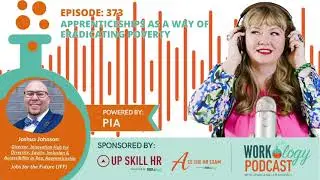 Episode 373: Apprenticeships as a Way of Eradicating Poverty With Joshua Johnson From JFF