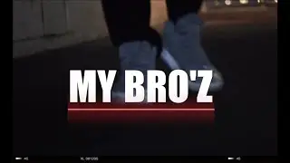 My Bro'z