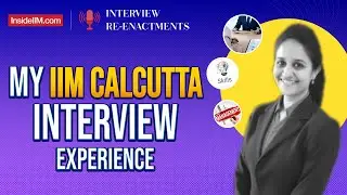 My Actual IIM Calcutta Interview Experience | How B-school Interviews Can Flow