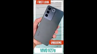 vivo V27e – Unboxing and First Look