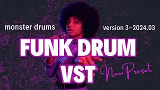 FREE FUNK DRUM VST !!! Preset Demo of MONSTER Drums v3-2024.03 | Preset : 04 FUNKY FLIX
