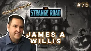 Haunted Ohio & UFO Mysteries with Paranormal Investigator James A. Willis