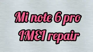 Mi note 6 pro IMEI repair|Mi note 6 pro IMEI number repair by umt|Mi note 6 pro IMEI number repair