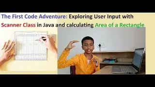 E-12:The 1st Code Adventure: Exploring User Input with Scanner Class & calculating Area of Rectangle