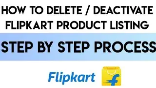 How to delete flipkart product listing | How to deactivate flipkart listing