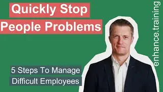 5 Steps to Manage Difficult Employees