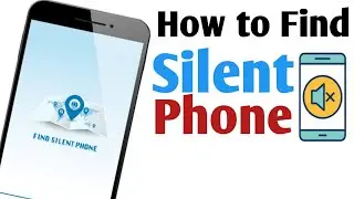How to Find Silent Phone || Google Find my Phone