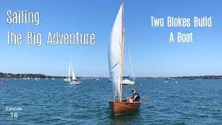 Sailing - the big adventure (Ep. 16) Two Blokes Build A Boat